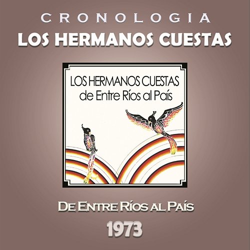 Los Hermanos Cuestas Cronología - De Entre Ríos al País (1973) Los Hermanos Cuestas