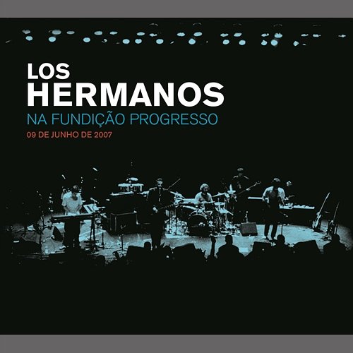 Los Hermanos Na Fundição Progresso - 09 De Junho De 2007 Los Hermanos