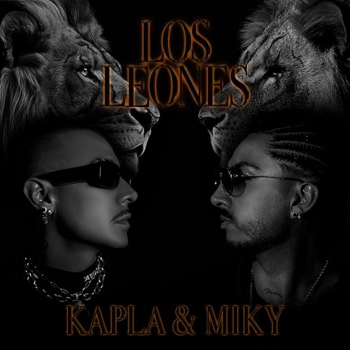 LOS LEONES Kapla Y Miky