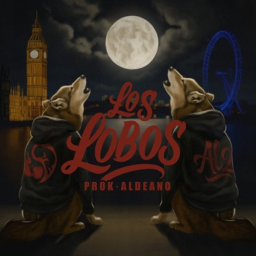 LOS LOBOS Al2 El Aldeano, DJ Keru, Ayax, Prok, La Dako Style