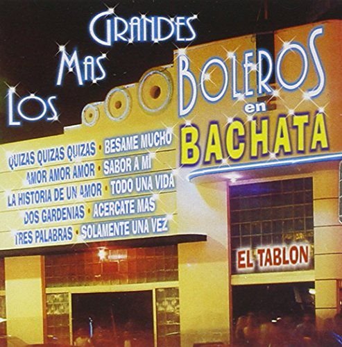 Los Mas Grandes Boleros En Bachata Various Artists