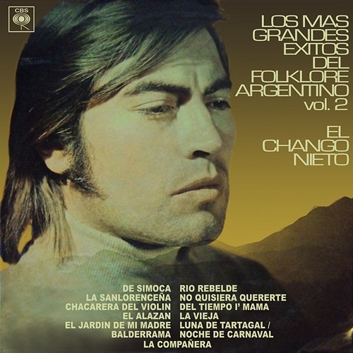 Los Más Grandes Éxitos del Folklore Argentino, Vol. 2 El Chango Nieto