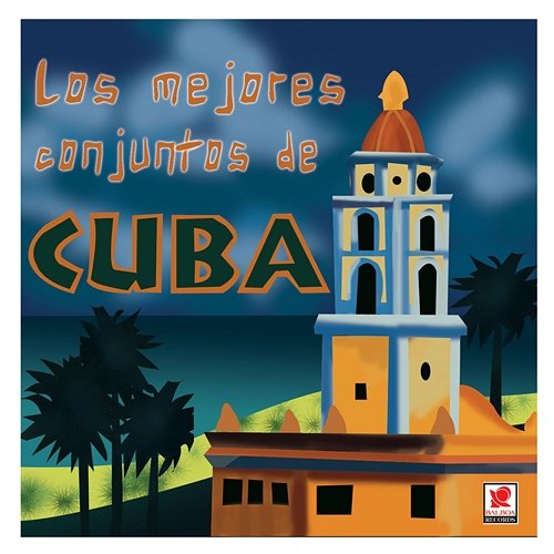 Los Mejores Conjuntos De Cuba Various Artists
