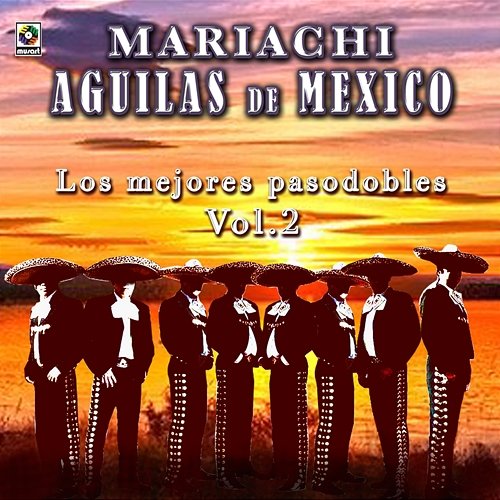 Los Mejores Pasodobles, Vol. 2 Mariachi Aguilas De Mexico