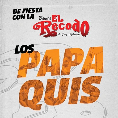 Los Papaquis Banda El Recodo De Cruz Lizárraga