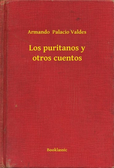 Los puritanos y otros cuentos Armando Palacio Valdes