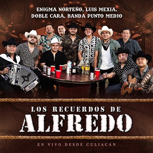 Los Recuerdos De Alfredo Enigma Norteño, Luis Mexia, Doble Cara feat. Banda Punto Medio