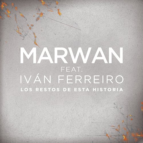 Los Restos de Esta Historia Marwan feat. Iván Ferreiro