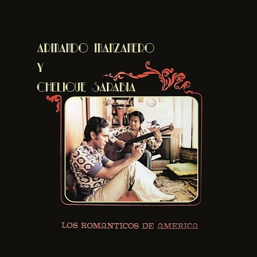 Los Románticos de América Armando Manzanero y Chelique Sarabia