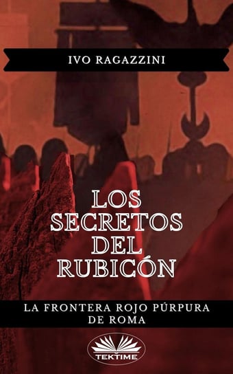 Los Secretos Del Rubicón - ebook epub Ivo Ragazzini