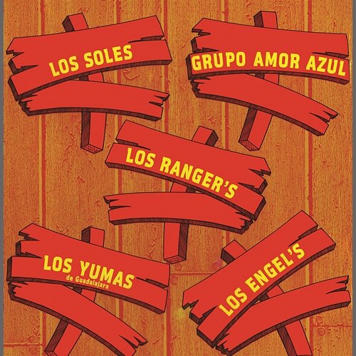 Los Soles, Los Ranger's, Los Yumas, Los Engel's, Grupo Amor Azul Various Artists