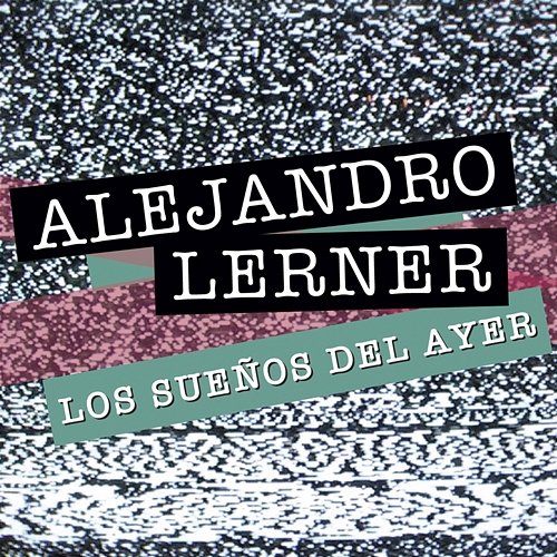 Los Sueños del Ayer Alejandro Lerner