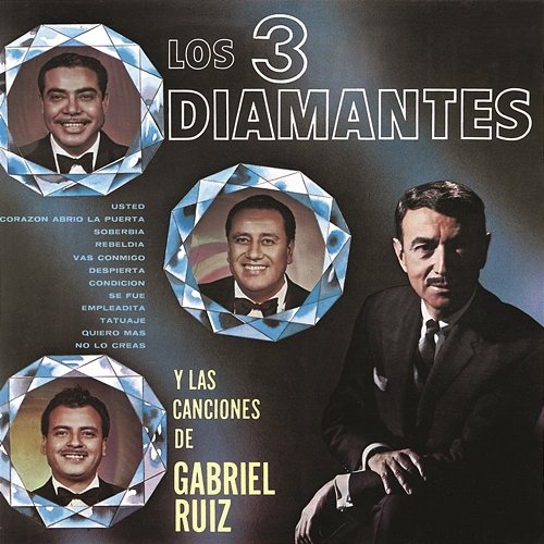 Los Tres Diamantes y las Canciones de Gabriel Ruiz Los Tres Diamantes