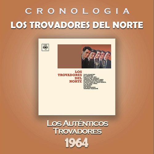 Los Trovadores del Norte Cronología - Los Trovadores del Norte (1964) Los Trovadores Del Norte
