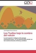 Los Tuxtlas bajo la sombra del volcán Flores Caceres Jose Agustin