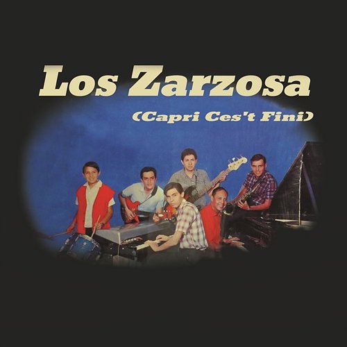 Los Zarzosa (Capri Ces't Fini) Los Zarzosa
