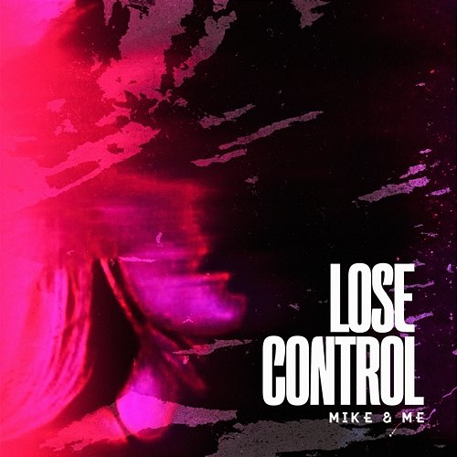Lose Control Mike & Me