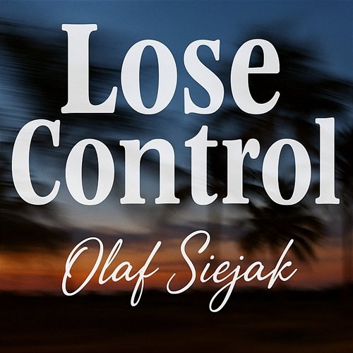 Lose Control Olaf Siejak