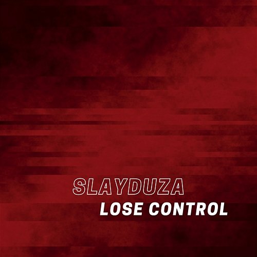 Lose Control Slayduza