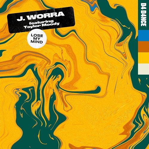 Lose My Mind J. Worra feat. Taylor Moody