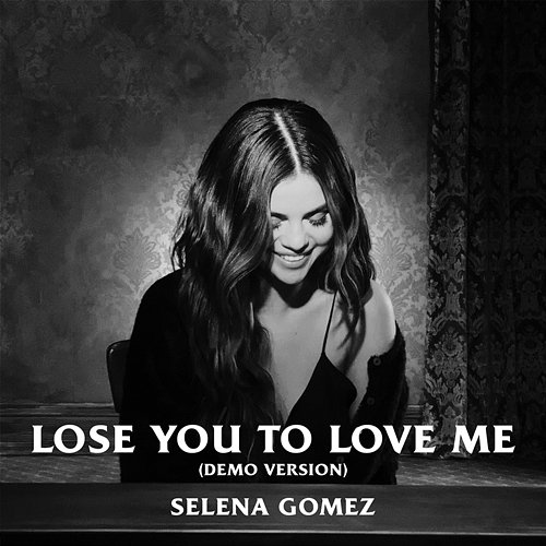 Lose You To Love Me Selena Gomez