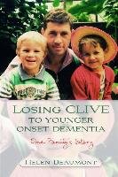 Losing Clive to Younger Onset Dementia Beaumont Helen