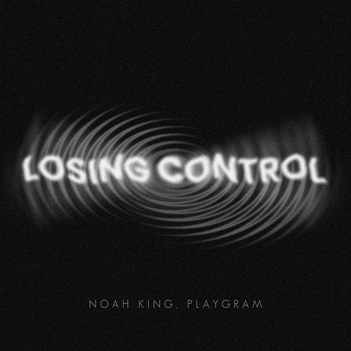 Losing Control Noah King, Playgram