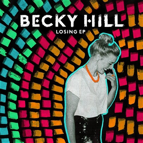 Losing EP Becky Hill