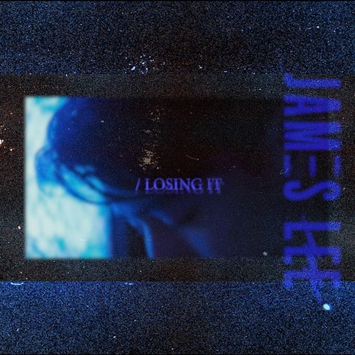Losing It James Lee