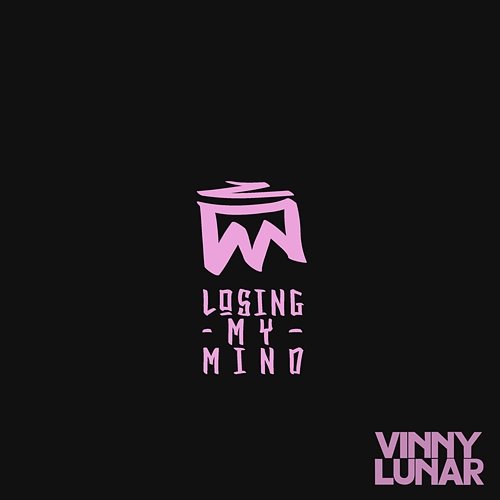 Losing My Mind Vinny Lunar