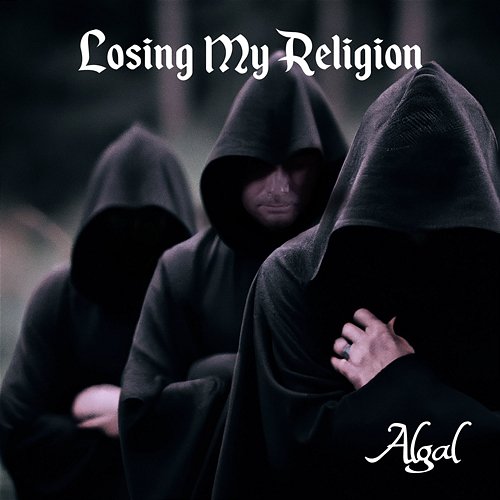 Losing My Religion Algal