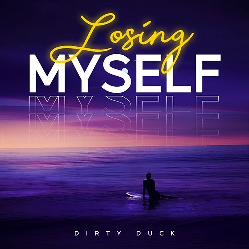 Losing Myself Dirty Duck