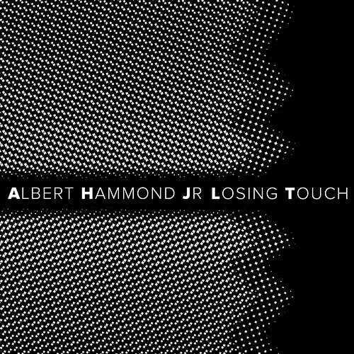 Losing Touch Albert Hammond Jr
