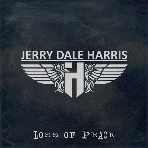 Loss Of Peace Jerry Dale Harris