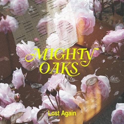 Lost Again Mighty Oaks