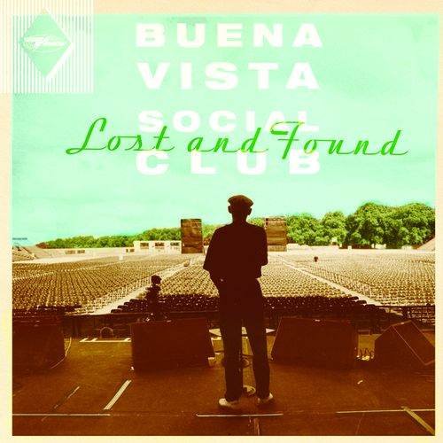 Lost And Found Buena Vista Social Club