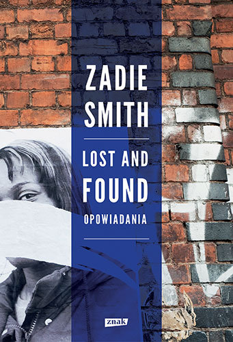 Lost and Found. Opowiadania Smith Zadie