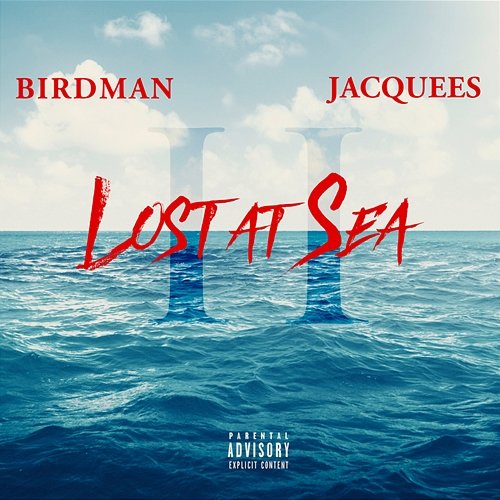 Lost At Sea 2 Birdman, Jacquees