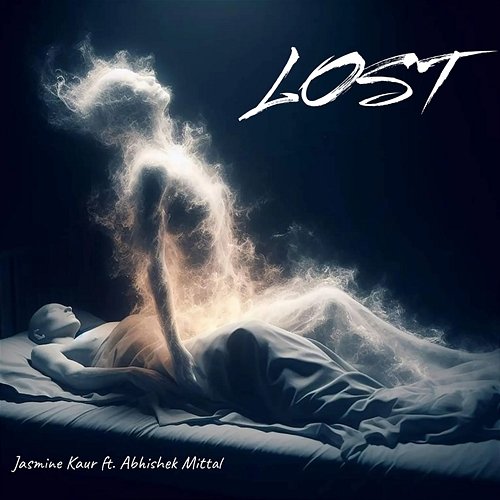 Lost Jazmine Kaur feat. Abhishek Mittal