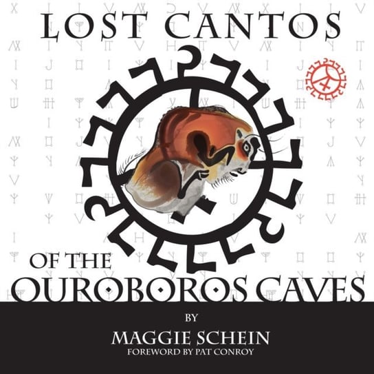 Lost Cantos of the Ouroboros Caves Conroy Pat, Schein Maggie