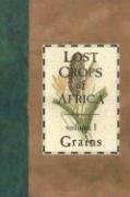 Lost Crops of Africa Board On Science&Technology For International Development, Office Of International Affairs, Policy And Global Affairs, Council National Research, National Academy Of Sciences