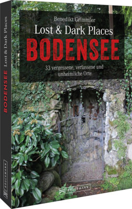 Lost & Dark Places Bodensee Bruckmann