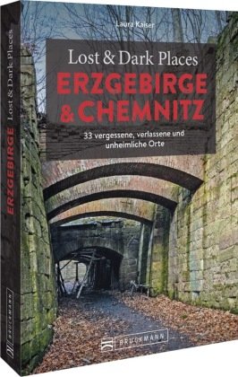 Lost & Dark Places Erzgebirge u. Chemnitz Bruckmann