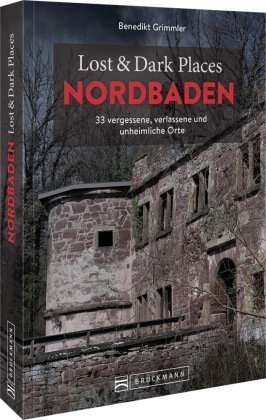 Lost & Dark Places Nordbaden Bruckmann