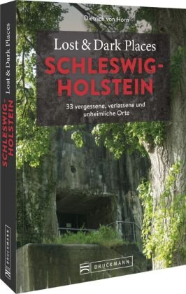 Lost & Dark Places Schleswig-Holstein Bruckmann