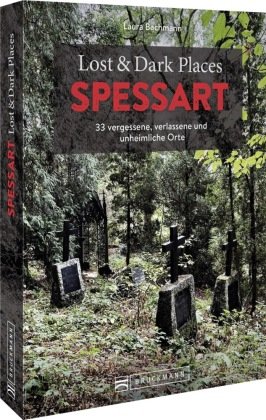 Lost & Dark Places Spessart Bruckmann