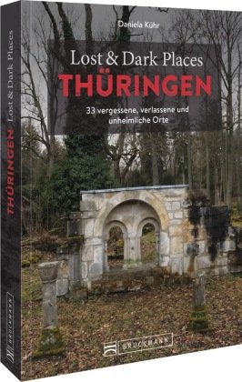 Lost & Dark Places Thüringen Bruckmann