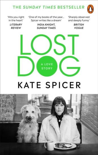 Lost Dog: A Love Story Spicer Kate