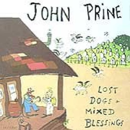 Lost Dogs And Mixed Blessings John Prine