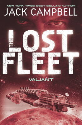 Lost Fleet - Valiant (Book 4) Campbell Jack